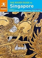 The Rough Guide To Singapore