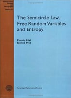 The Semicircle Law, Free Random Variables, And Entropy