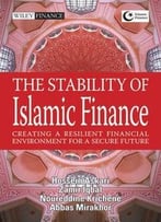 The Stability Of Islamic Finance: Creating A Resilient Financial Environment For A Secure Future