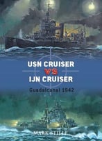 Usn Cruiser Vs Ijn Cruiser: Guadacanal 1942 (Osprey Duel 22)