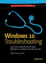 Windows 10 Troubleshooting By Mike Halsey
