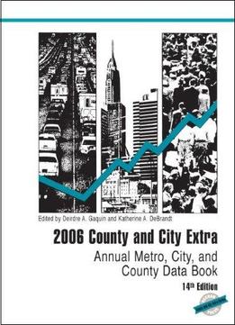 2006 County And City Extra: Annual Metro, City, And County Data Book
