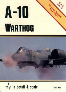 A-10 Warthog In Detail & Scale (D&S Vol. 19)