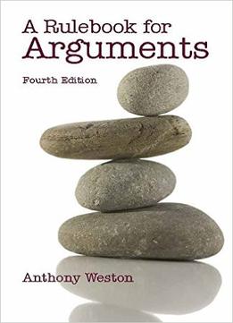 A Rulebook For Arguments, 4Th Edition