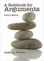 A Rulebook For Arguments, 4th Edition