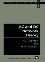 Ac And Dc Network Theory (Physics And Its Applications)