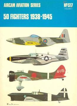 Aircam Aviation Series №S17: 50 Fighters 1938-1945 Volume 1
