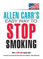Allen Carr’S Easy Way To Stop Smoking: The Easyway To Stop Smoking