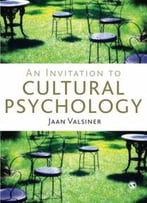 An Invitation To Cultural Psychology
