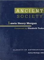Ancient Society (Classics Of Anthropology)