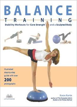 Balance Training: Stability Workouts For Core Strength And A Sculpted Body