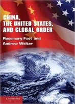China, The United States, And Global Order