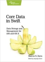 Core Data In Swift: Data Storage And Management For Ios And Os X 1st Edition