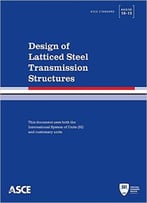 Design Of Latticed Steel Transmission Structures: Standard Asce/Sei 10-15