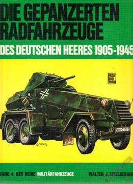 Die Gepanzerten Radfahrzeuge Des Deutschen Heeres 1905-1945