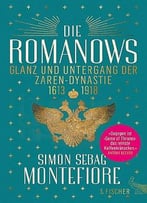 Die Romanows: Glanz Und Untergang Der Zarendynastie 1613-1918