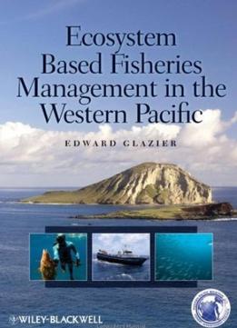 Ecosystem Based Fisheries Management In The Western Pacific
