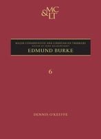 Edmund Burke (Major Conservative & Libertarian Thinker)
