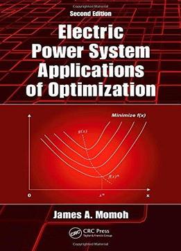 Electric Power System Applications Of Optimization (2Nd Edition)
