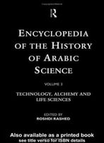 Encyclopedia Of The History Of Arabic Science: Ency Hist Arab Science V 3