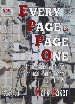 Every Page Is Page One: Topic-Based Writing For Technical Communication And The Web
