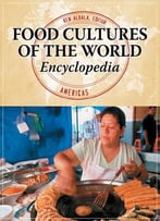 Food Cultures Of The World Encyclopedia (4 Volumes)