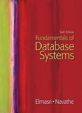 Fundamentals Of Database Systems (6Th Edition)