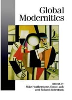 Global Modernities (Published In Association With Theory, Culture & Society)