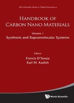 Handbook Of Carbon Nano Materials, Volume 1: Syntheses And Supramolecular Systems