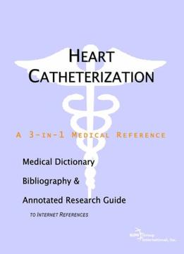 Heart Catheterization By Icon Health Publications