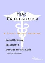 Heart Catheterization By Icon Health Publications