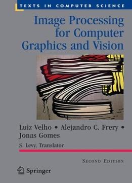 Image Processing For Computer Graphics And Vision, 2 Edition