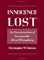 Innocence Lost: An Examination Of Inescapable Moral Wrongdoing