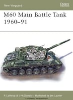 M60 Main Battle Tank 1960-91 (Osprey New Vanguard 85)