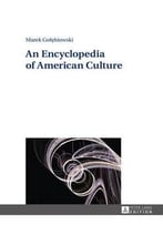 Marek Golebiowski – An Encyclopedia Of American Culture