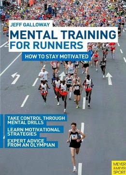 Mental Training For Runners: How To Stay Motivated By Jeff Galloway