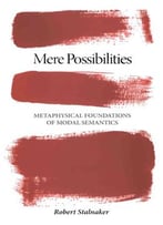 Mere Possibilities: Metaphysical Foundations Of Modal Semantics (Carl G. Hempel Lecture)