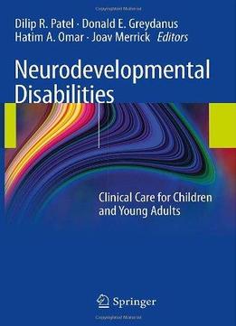 Neurodevelopmental Disabilities: Clinical Care For Children And Young Adults