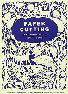 Paper Cutting Book: Contemporary Artists, Timeless Craft