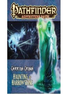 Pathfinder Adventure Path: Carrion Crown Part 1 – Haunting Of Harrowstone