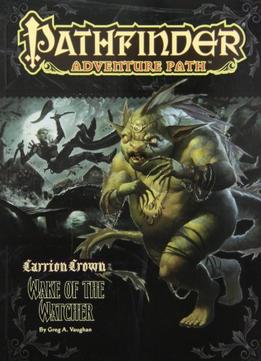 Pathfinder Adventure Path: Carrion Crown Part 4 – Wake Of The Watcher