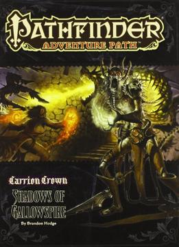 Pathfinder Adventure Path: Carrion Crown Part 6 – Shadows Of Gallowspire