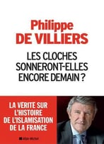 Philippe De Villiers, Les Cloches Sonneront-Elles Encore Demain ?