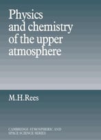 Physics And Chemistry Of The Upper Atmosphere