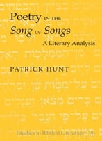 Poetry In The Song Of Songs: A Literary Analysis (Studies In Biblical Literature)