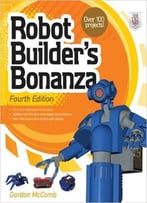 Robot Builder’S Bonanza, 4th Edition