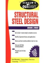 Schaum’S Outline Of Structural Steel Design By Abraham J Rokach
