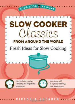 Slow Cooker Classics From Around The World