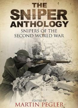 Sniper Anthology: Snipers Of World War Ii