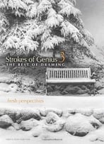 Strokes Of Genius 3 – The Best Of Drawing: Fresh Perspectives